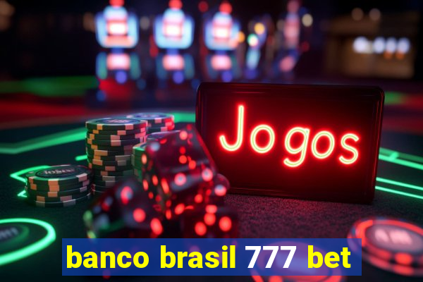 banco brasil 777 bet